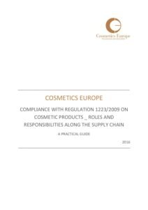 Compliance with regulation 1223/2009 on cosmetic products roles responsibilities along the supply chain, a practical guide